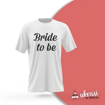 Majica Bride To Be V2 Bijela