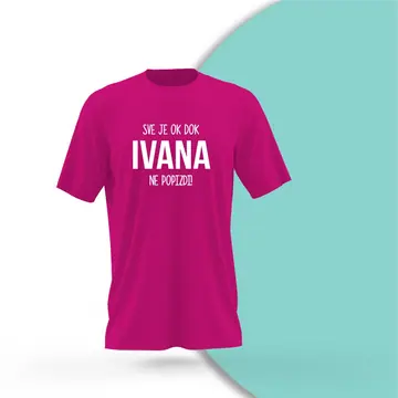 Majica Sve je ok dok Ivana