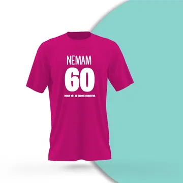 Rođendanska majica Nemam 60
