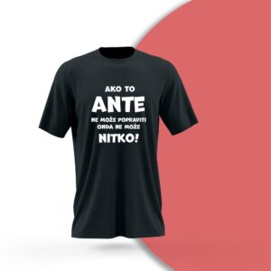 Majica Ako to ante ne može popraviti