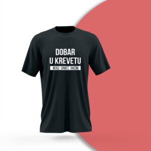 Majica Dobar u krevetu, mogu spavati danima